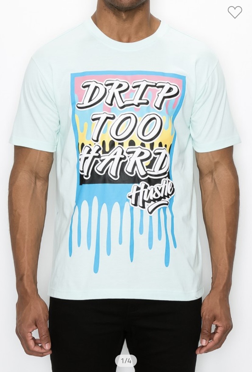 DRIP TOO HARD TEE